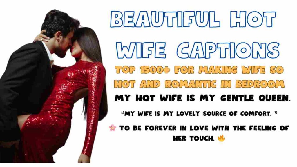 Beautiful Hot wife Captions