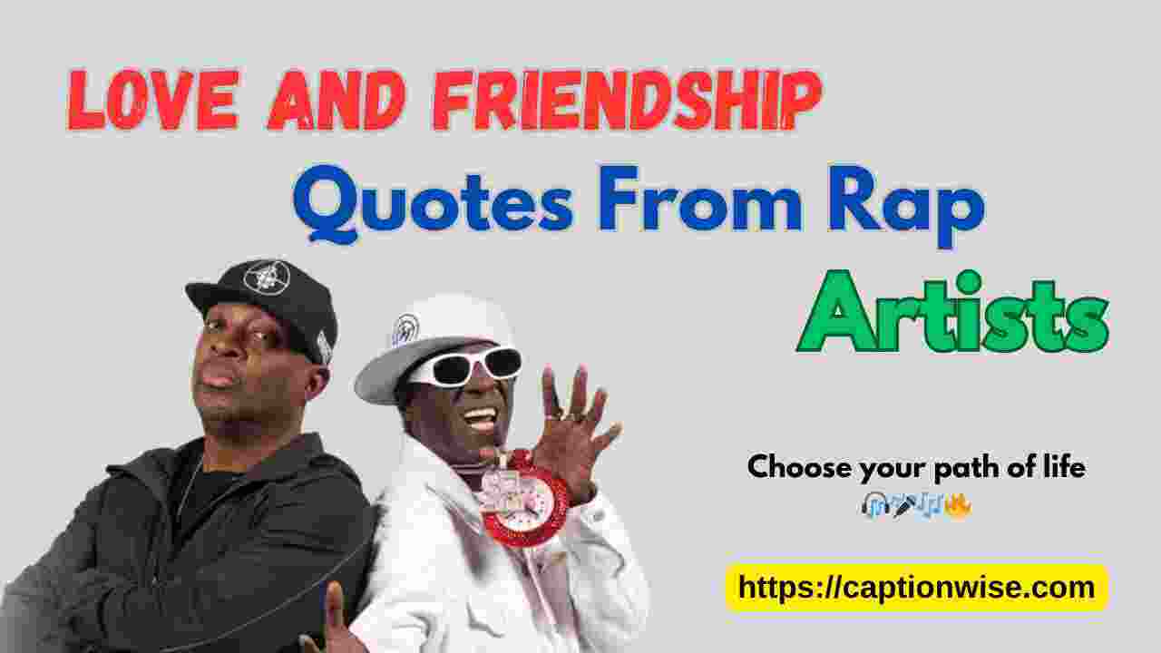 Love And Friendship Quotes From Rap Artists