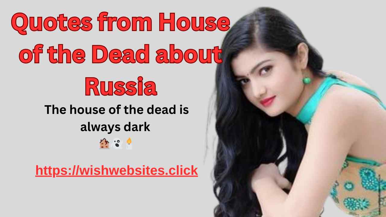 Quotes from House of the Dead about Russia