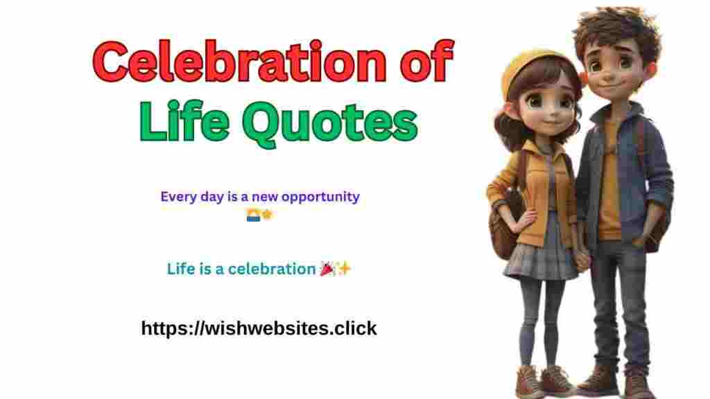 Celebrate Life Quotes