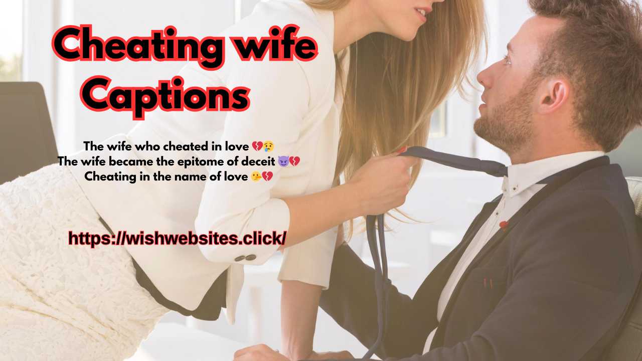 Cheating wife Captions