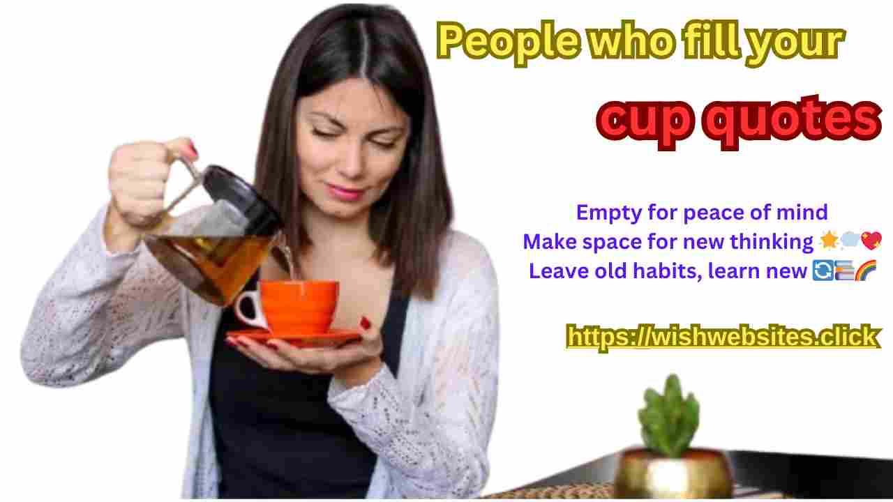 People who fill your cup quotes