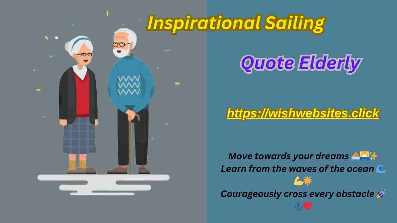 Sailing Quotes For Elderly