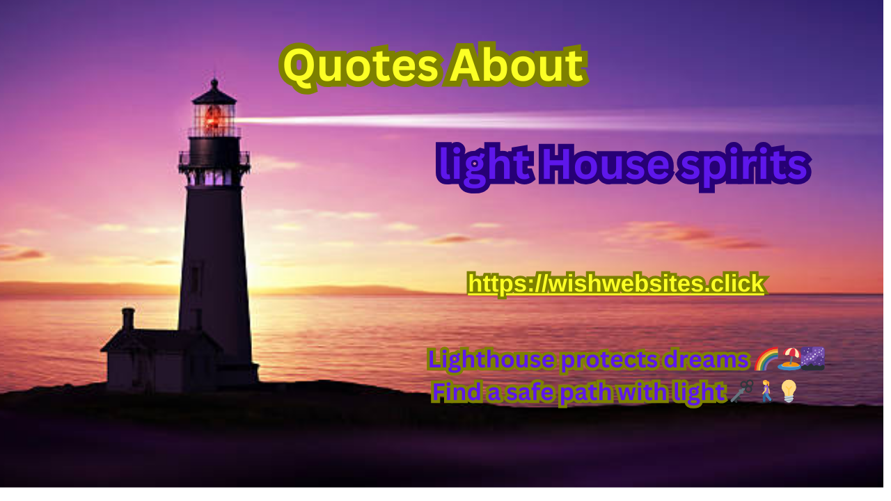 Quotes About light House spirits